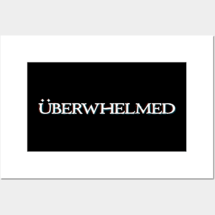 Uberwhelmed Posters and Art